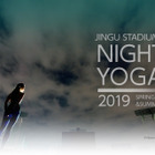 神宮球場でのナイトヨガイベント「JINGU STADIUM NIGHT YOGA」全10回開催 画像